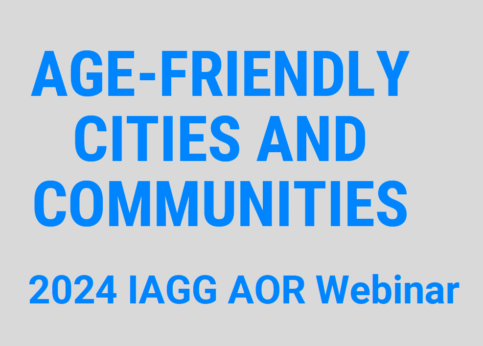 Age-Friendly Cities and Communities&nbsp;Webinar